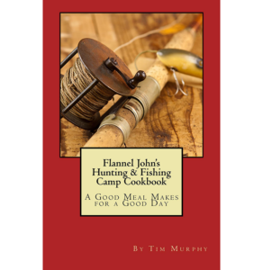 Hunting and Fishing Camp from Flannel John