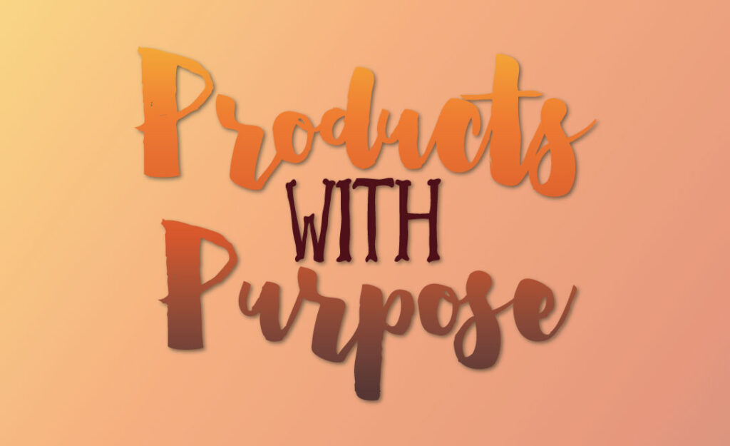 Products with Purpose