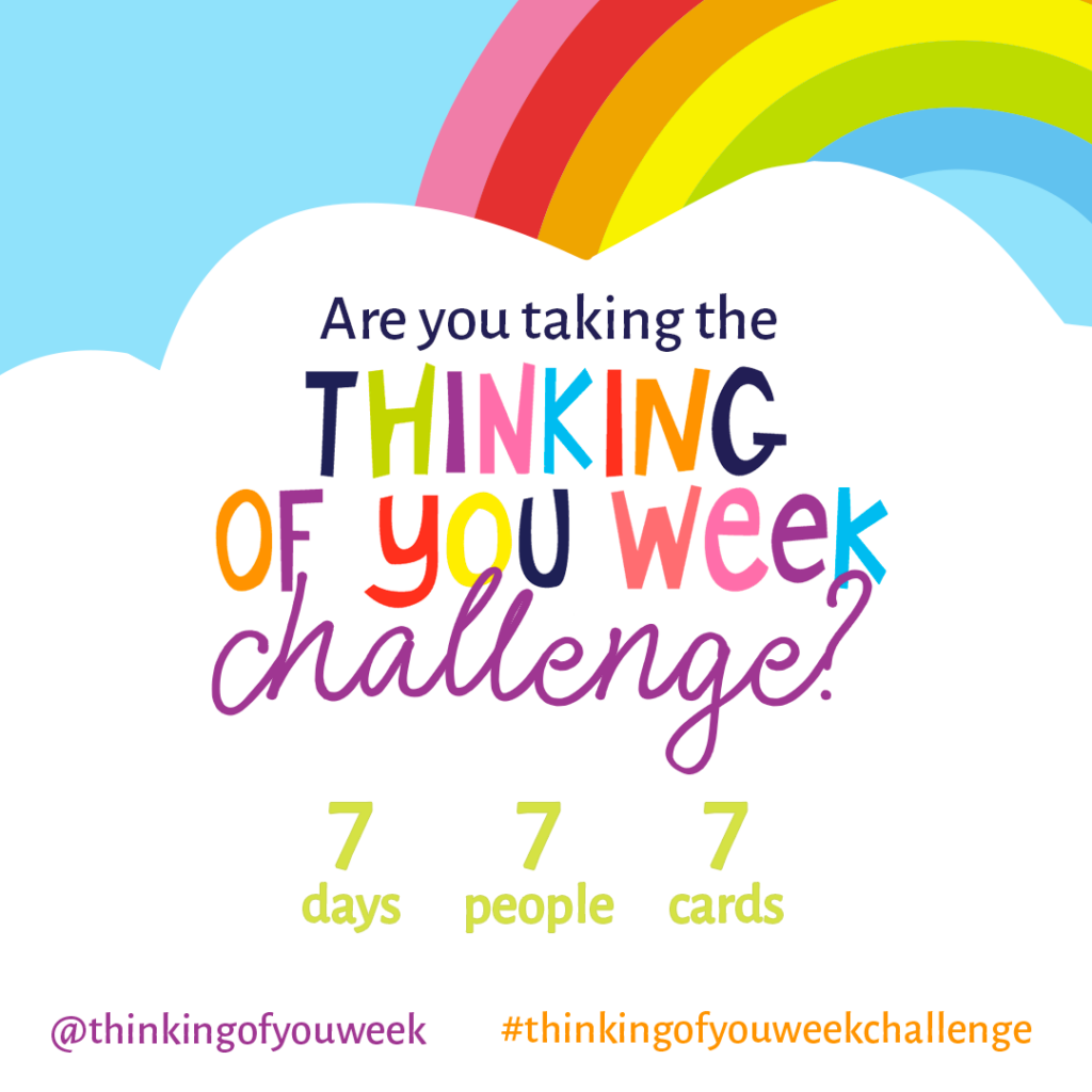 Celebrate Thinking of You Week by sending 7 cards to 7 people in 7 days