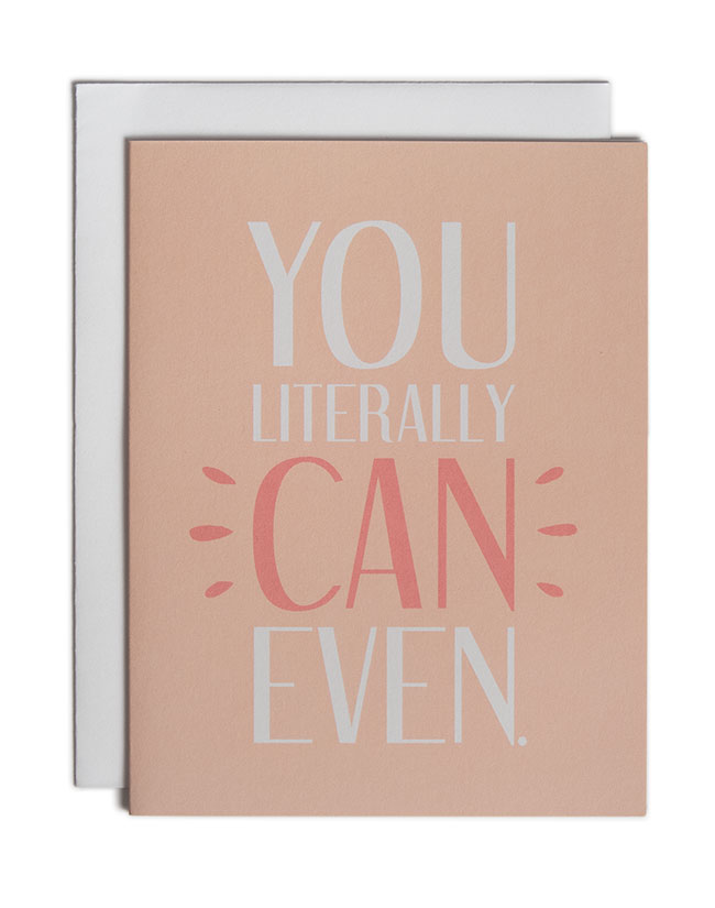 You Literally Can Even Card